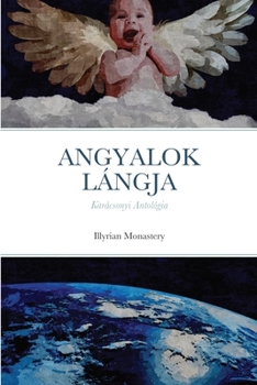 Paperback Angyalok Lángja: Karácsonyi Antológia [Hungarian] Book