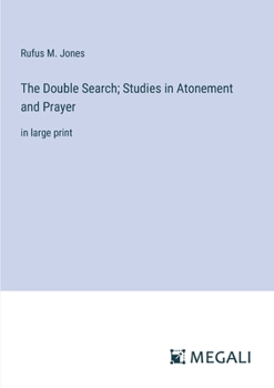 Paperback The Double Search; Studies in Atonement and Prayer: in large print Book