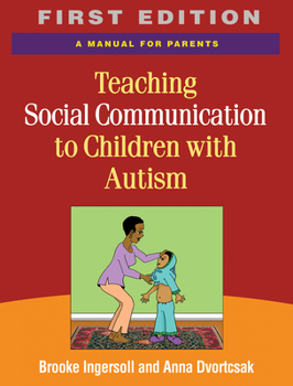 Paperback Teaching Social Communication to Children with Autism: A Manual for Parents Book