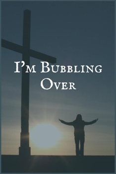 I'm Bubbling Over: A Radiation Therapy Patient Prompt Lined Writing Notebook