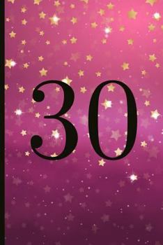 Paperback 30: A Beautiful 30th Birthday Gift and Keepsake to Write Down Special Moments Book