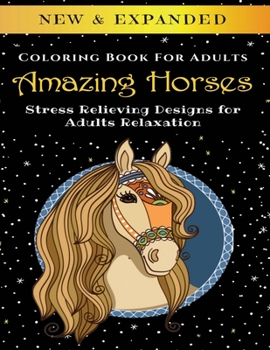 Paperback Amazing Horses - Adult Coloring Book: Stress Relieving Designs for Adults Relaxation Book