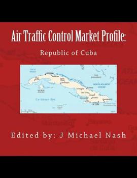 Air Traffic Control Market Profile: Republic of Cuba