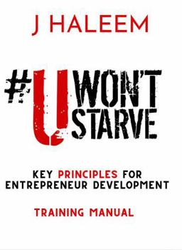 Paperback U Won’t Starve: Key Principles For Entrepreneur Development - Training Manual Book
