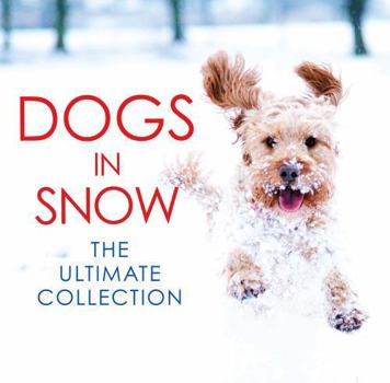 Hardcover Dogs in Snow: The Ultimate Collection Book