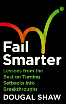 Paperback Fail Smarter: Lessons from the Best on Turning Setbacks Into Breakthroughs Book