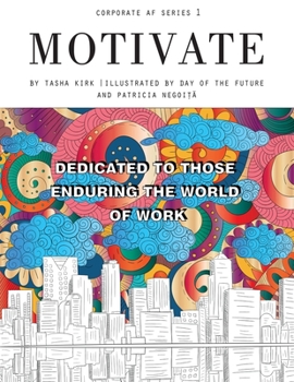 Paperback Motivate: Dedicated to Those Enduring the World of Work Book