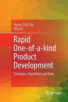 Paperback Rapid One-Of-A-Kind Product Development: Strategies, Algorithms and Tools Book