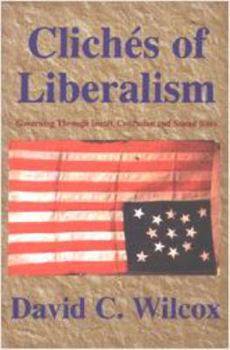 Paperback Cliches of Liberalism: Governing Through Insult, Confusion and Sound Bites Book