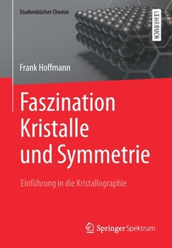 Paperback Faszination Kristalle Und Symmetrie: Einführung in Die Kristallographie [German] Book