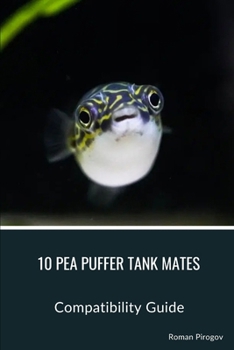 Paperback 10 Pea Puffer Tank Mates: Compatibility Guide Book