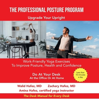 Hardcover The Professional Posture Program: Work-Friendly Yoga Exercises to Improve Your Posture, Health and Confidence Book