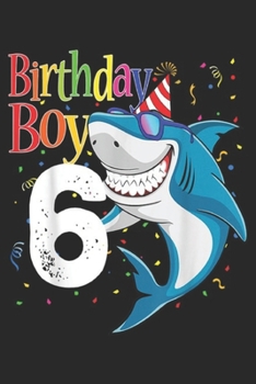 Paperback birthday boy 6: Kids 6th Birthday Boy Sharks Jaw Some Six Boys Journal/Notebook Blank Lined Ruled 6x9 100 Pages Book