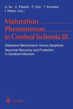 Maturation Phenomenon in Cerebral Ischemia III: Defensive Mechanisms Versus Apoptosis. Neuronal Recovery and Protection in Cerebral Infarction
