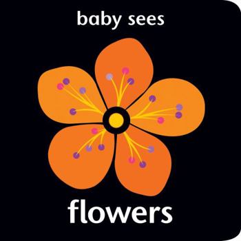Baby Sees - Flowers: Brilliant and Unique. Large Edition. - Book  of the Baby sees