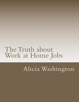 Paperback The Truth about Work at Home Jobs: The answers to your questions about working at home Book