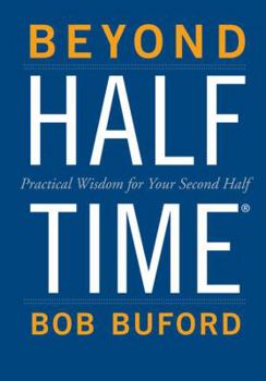 Hardcover Beyond Halftime: Practical Wisdom for Your Second Half Book