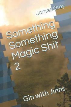 Paperback Something Something Magic Shit 2: Gin with Jinns Book