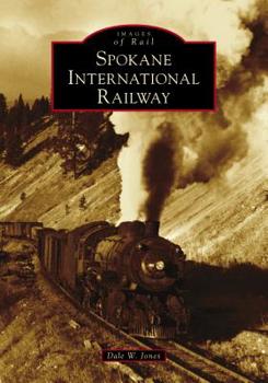 Spokane International Railway - Book  of the Images of Rail