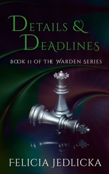 Details and Deadlines (Book 11 of The Warden) - Book #11 of the Warden