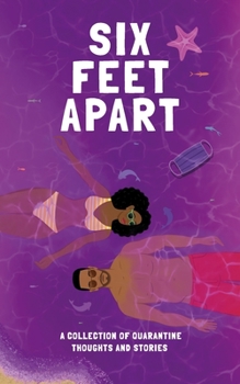 Paperback Six Feet Apart: A Collection of Quarantine Thoughts + Stories Book