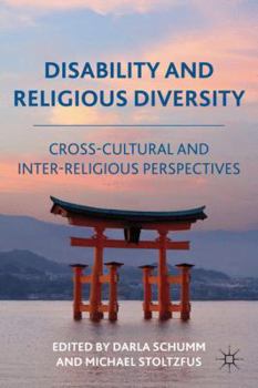 Hardcover Disability and Religious Diversity: Cross-Cultural and Interreligious Perspectives Book