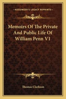 Paperback Memoirs Of The Private And Public Life Of William Penn V1 Book