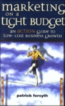 Paperback Marketing on a Tight Budget: An Action Guide to Low Cost Business Growth Book