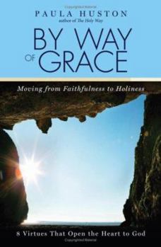 Hardcover By Way of Grace: Moving from Faithfulness to Holiness Book