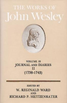 Hardcover The Works of John Wesley Volume 19: Journal and Diaries II (1738-1743) Book