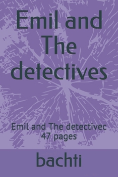 Emil and The detectives: Emil and The detectivec 47 pages