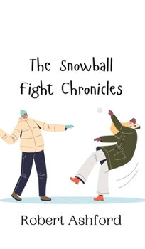 Hardcover The Snowball Fight Chronicles Book