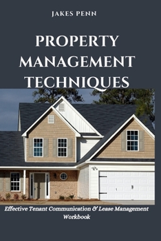 Paperback Property Management Techniques: Effective Tenant Communication and Lease Management Book