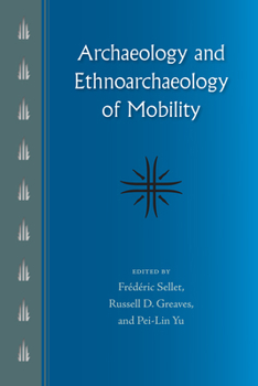 Paperback Archaeology and Ethnoarchaeology of Mobility Book