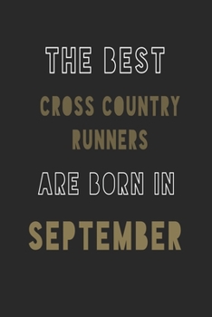 The Best Cross country runners are Born in September journal: 6*9 Lined Diary Notebook, Journal or Planner and Gift with 120 pages