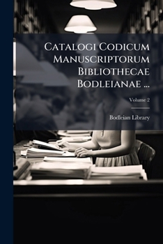 Paperback Catalogi Codicum Manuscriptorum Bibliothecae Bodleianae ...; Volume 2 [Latin] Book