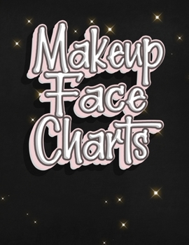 Paperback Makeup Face Charts: Blank Client Workbook Charts to Practice Makeup For Professional or Amateur Makeup Artists Book