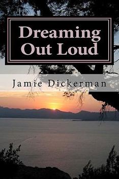 Paperback Dreaming Out Loud: An Anthology of Poetry, Short Stories, and Devotionals Book