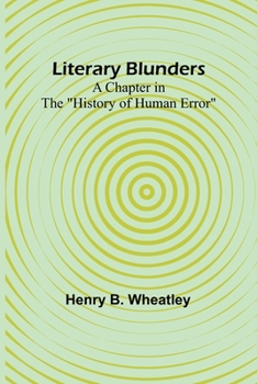 Paperback Literary Blunders: A Chapter in the "History of Human Error" Book