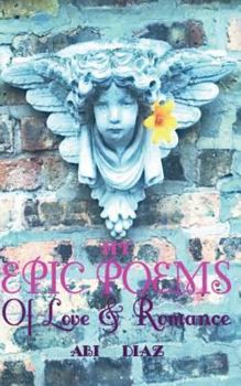 Paperback My Epic Poems: Of True Love & Romance Book