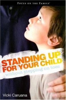 Paperback Standing Up for Your Child Without Stepping on Toes Book