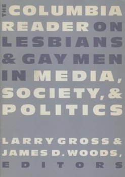 Paperback The Columbia Reader on Lesbians and Gay Men in Media, Society, and Politics Book