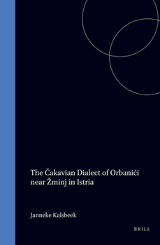 Hardcover The &#268;akavian Dialect of Orbanici Near Zminj in Istria Book