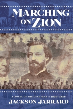 Paperback Marching on Zion, a novel on the Utah War, 1857-1858 Book