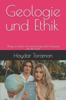 Geologie und Ethik: Wege zu einem verantwortungsvollen Umgang mit der Erde (German Edition)