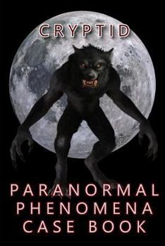 Paperback Cryptid Paranormal Phenomena Case Book
