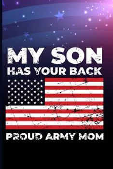 Paperback My Son Has Your Back Proud Army Mom Book