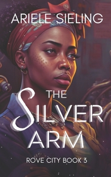 Paperback The Silver Arm: A Science Fiction Retelling of Beauty and the Beast Book