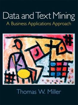 Paperback Data and Text Mining: A Business Applications Approach Book