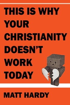 Paperback This Is Why Your Christianity Doesn't Work Today Book